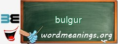 WordMeaning blackboard for bulgur